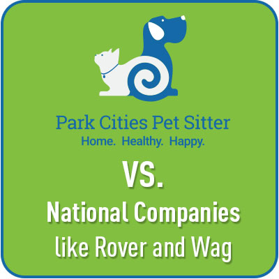 Park Cities Pet Sitter vs. National Companies like DogVacay and Rover